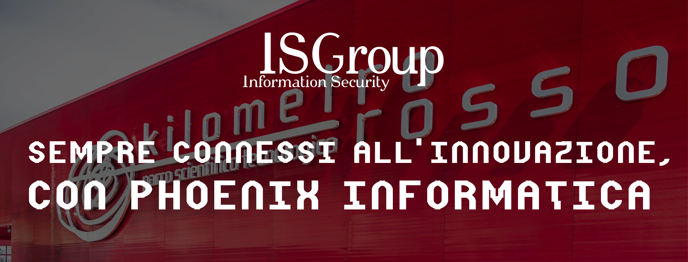 ISGroup con Phoenix Informatica al Kilometro Rosso a Bergamo