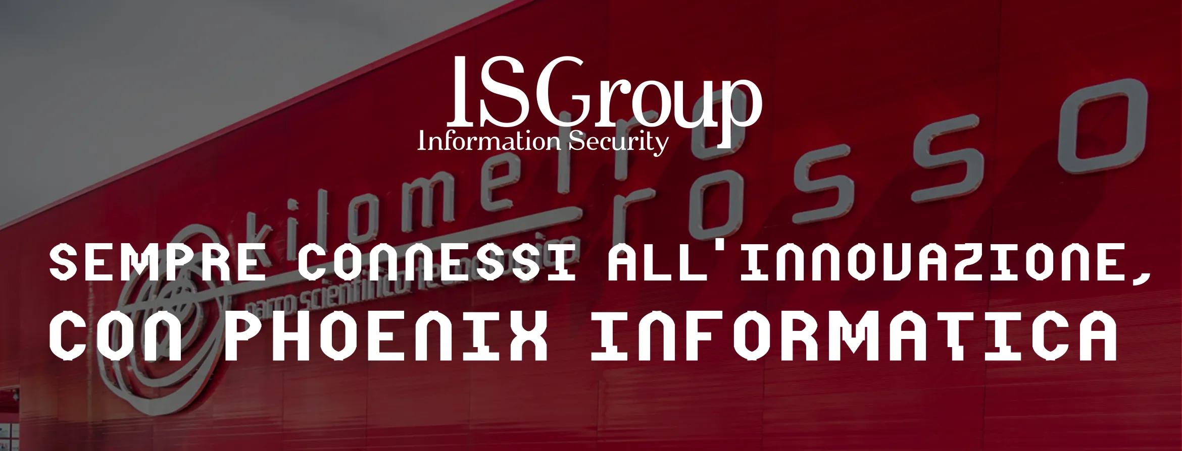 ISGroup con Phoenix Informatica al Kilometro Rosso a Bergamo
